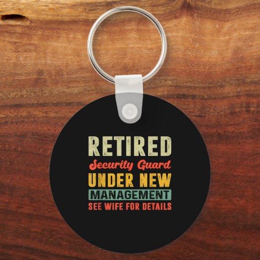 Retired Security Guard Under New Management Retire Schlüsselanhänger (Vorderseite)