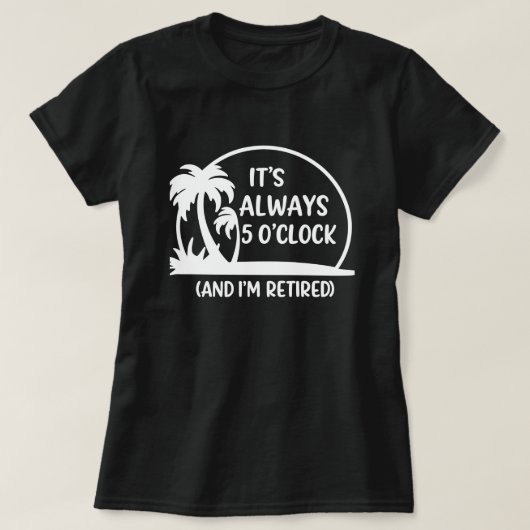 Retired Summer, “Always 5 O’Clock” Palm Tree T-Shirt (Design vorne)