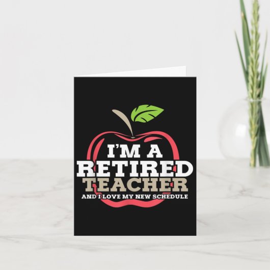 Retired Teacher I Love My New Schedule Funny Quote Karte (Vorderseite)