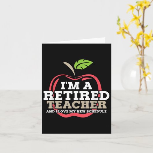Retired Teacher I Love My New Schedule Funny Quote Karte (Gelbe Blume)