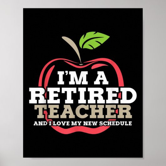 Retired Teacher I Love My New Schedule Funny Quote Poster (Vorne)