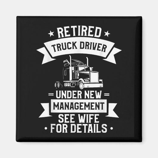 Retired Truck Driver Funny Retirement Quote For A  Magnet (Vorne)