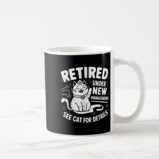 Retired Under New Management - Funny Cat Retiremen Kaffeetasse (Rechts)