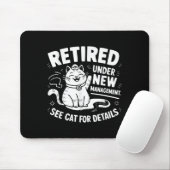 Retired Under New Management - Funny Cat Retiremen Mousepad (Mit Mouse)
