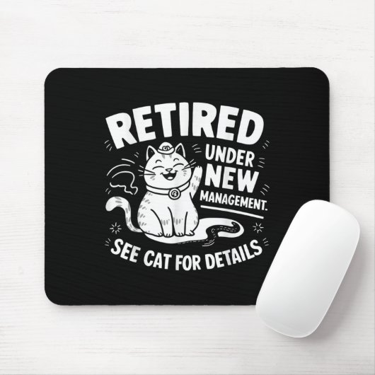 Retired Under New Management - Funny Cat Retiremen Mousepad (Mit Mouse)