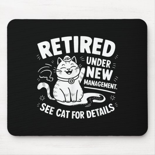 Retired Under New Management - Funny Cat Retiremen Mousepad (Vorne)