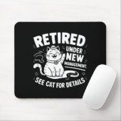 Retired Under New Management - Funny Cat Retiremen Mousepad (Mit Mouse)