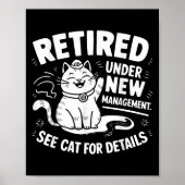 Retired Under New Management - Funny Cat Retiremen Poster (Vorne)