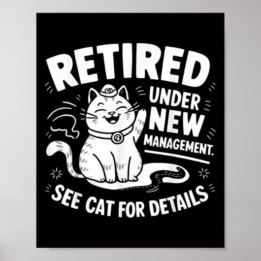 Retired Under New Management - Funny Cat Retiremen Poster (Vorne)