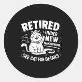 Retired Under New Management - Funny Cat Retiremen Runder Aufkleber (Vorderseite)