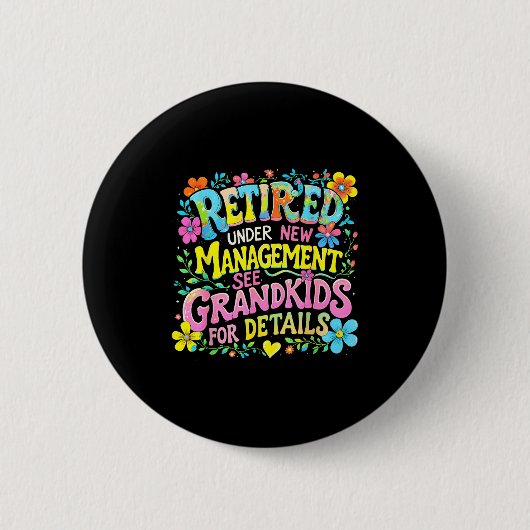 Retired Under New Management Funny Grandkids Gift  Button (Vorderseite)
