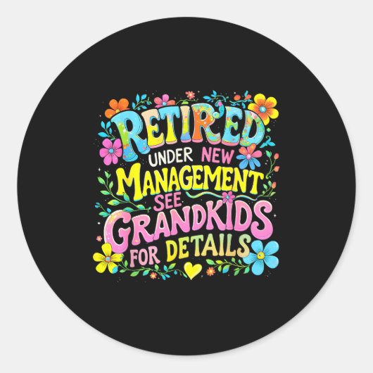 Retired Under New Management Funny Grandkids Gift  Runder Aufkleber (Vorderseite)