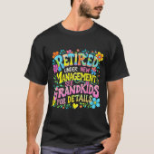 Retired Under New Management Funny Grandkids Gift T-Shirt (Vorderseite)
