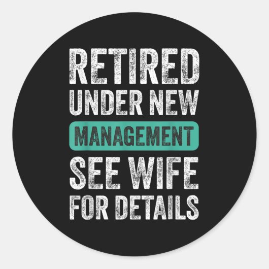 Retired Under New Management, Funny Husband Humor Runder Aufkleber (Vorderseite)