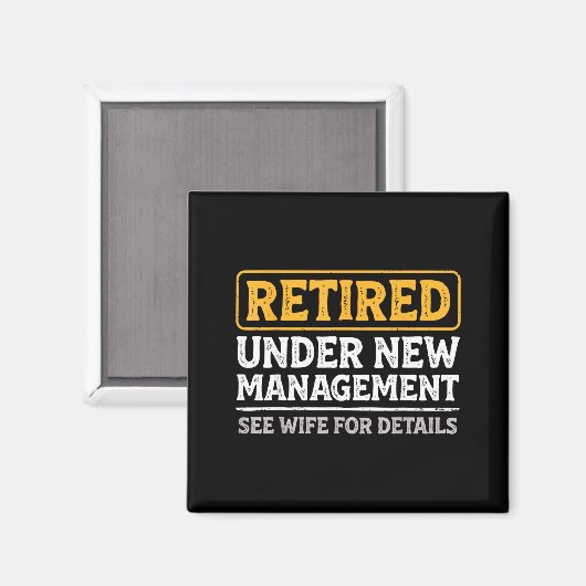 Retired Under New Management Funny Mens Husband Re Magnet (Vorderseite/Rückseite)