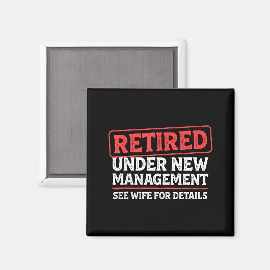 Retired Under New Management Funny Mens Husband Re Magnet (Vorderseite/Rückseite)