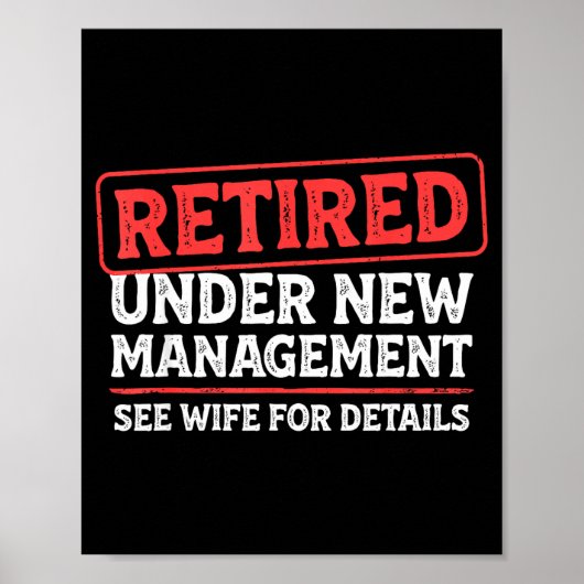 Retired Under New Management Funny Mens Husband Re Poster (Vorne)