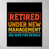 Retired Under New Management Funny Mens Husband Re Poster (Vorne)