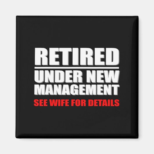 Retired, Under New Management, Funny Retirement Gi Magnet (Vorne)