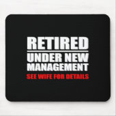 Retired, Under New Management, Funny Retirement Gi Mousepad (Vorne)