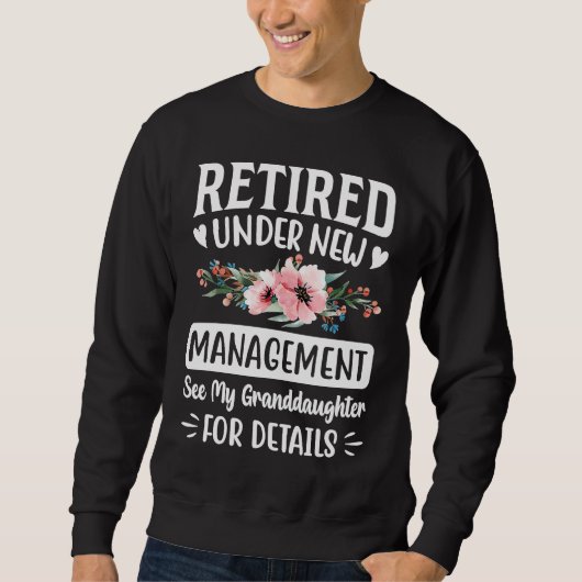 Retired under new Management Granddaughter Gigi Mi Sweatshirt (Vorderseite)