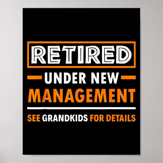 Retired Under New Management Grandkids Funny Retir Poster (Vorne)