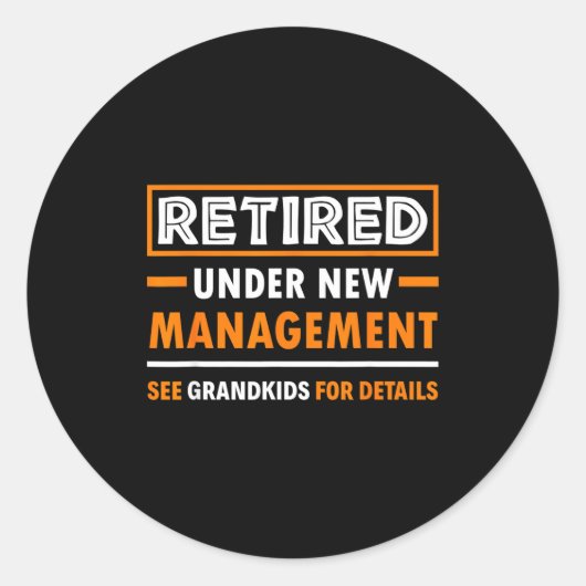Retired Under New Management Grandkids Funny Retir Runder Aufkleber (Vorderseite)