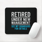 Retired Under New Management Grandkids Grandpa Ret Mousepad (Mit Mouse)