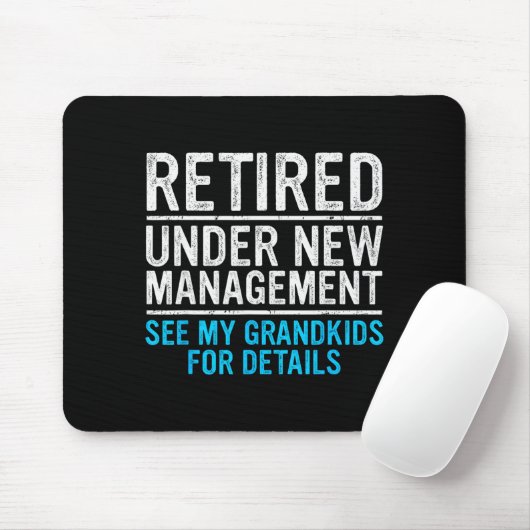 Retired Under New Management Grandkids Grandpa Ret Mousepad (Mit Mouse)