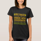Retired Under New Management Military Retirement P T-Shirt (Vorderseite)
