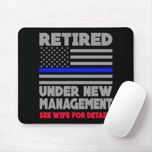 Retired Under New Management Retirement Thin Blue  Mousepad (Mit Mouse)