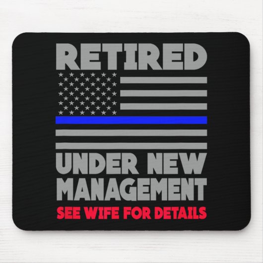 Retired Under New Management Retirement Thin Blue Mousepad (Vorne)