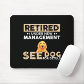 Retired Under New Management See Dog For Details Mousepad (Mit Mouse)