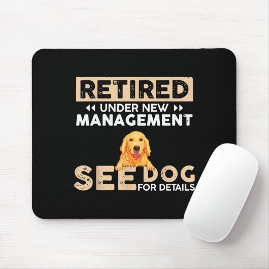 Retired Under New Management See Dog For Details Mousepad (Mit Mouse)