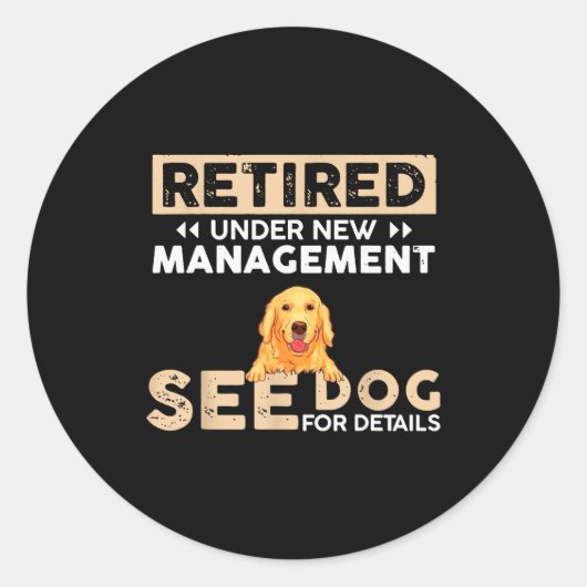 Retired Under New Management See Dog For Details Runder Aufkleber (Vorderseite)