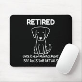 Retired Under New Management See Dogs For Detail D Mousepad (Mit Mouse)