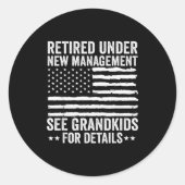 Retired Under New Management See Grandkids America Runder Aufkleber (Vorderseite)