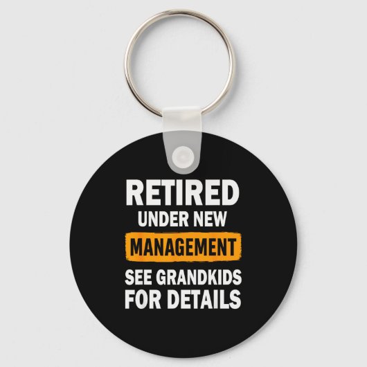 Retired Under New Management See Grandkids For Det Schlüsselanhänger (Vorderseite)