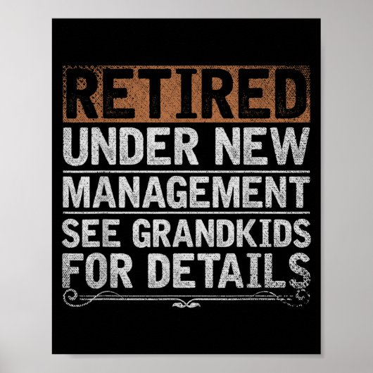 Retired Under New Management See Grandkids Funny R Poster (Vorne)