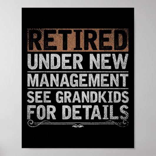 Retired Under New Management See Grandkids Funny R Poster (Vorne)