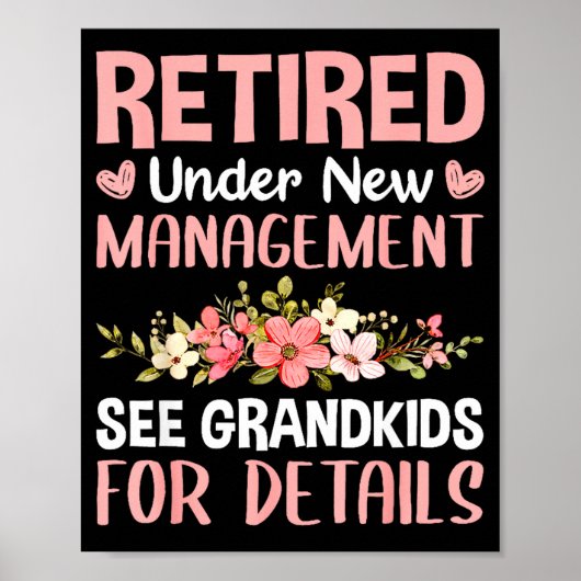 Retired Under New Management See Grandkids Funny R Poster (Vorne)