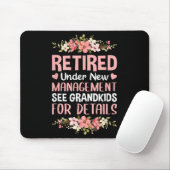 Retired Under New Management See Grandkids Retirem Mousepad (Mit Mouse)