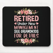Retired Under New Management See Grandkids Retirem Mousepad (Vorne)
