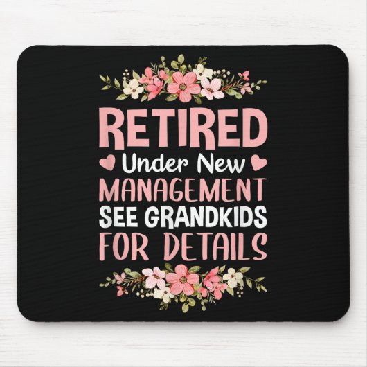 Retired Under New Management See Grandkids Retirem Mousepad (Vorne)