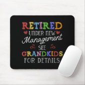 Retired Under New Management See Grandkids Retirem Mousepad (Mit Mouse)