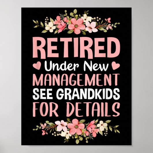 Retired Under New Management See Grandkids Retirem Poster (Vorne)