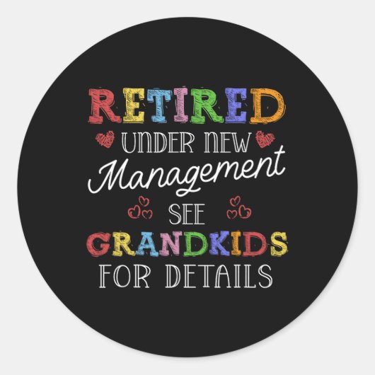 Retired Under New Management See Grandkids Retirem Runder Aufkleber (Vorderseite)