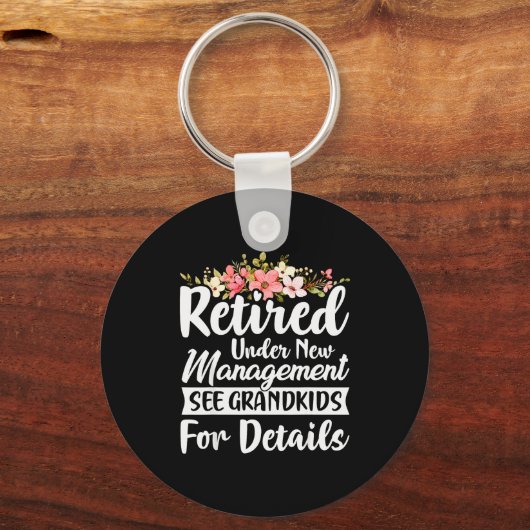 Retired Under New Management See Grandkids Retirem Schlüsselanhänger (Vorderseite)