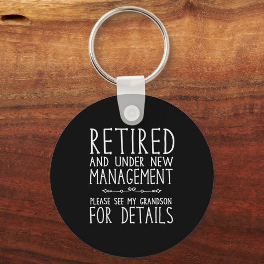 Retired Under New Management - See Grandson For De Schlüsselanhänger