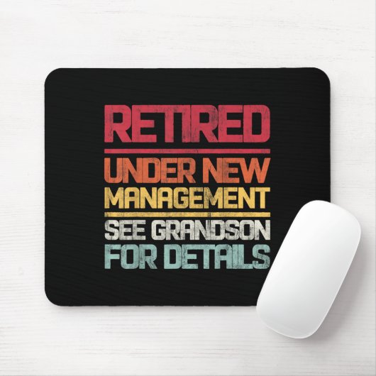 Retired Under New Management See Grandson For Deta Mousepad (Mit Mouse)